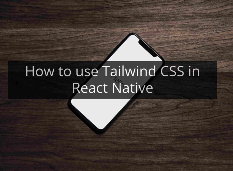How to use Tailwind CSS in React Native