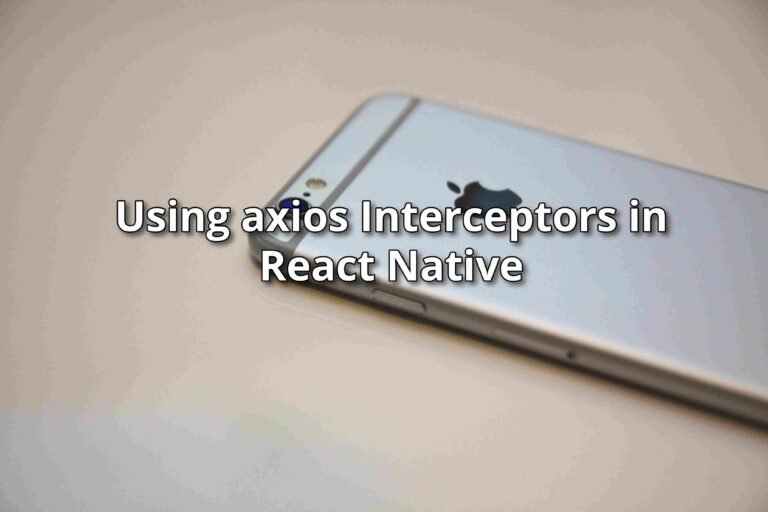 Using axios Interceptors in React Native